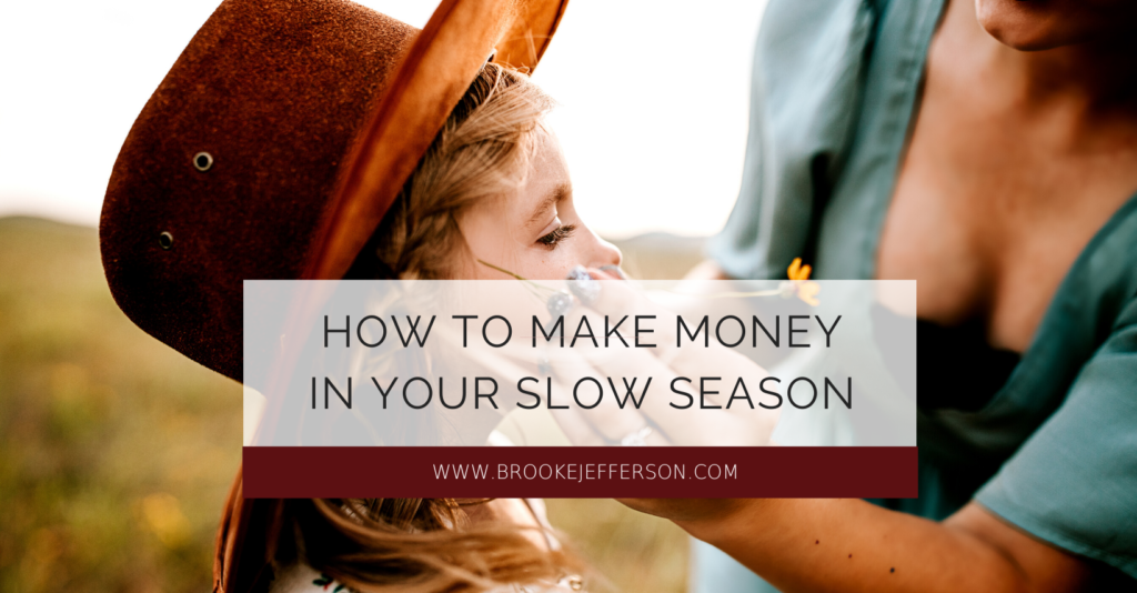 What in the world are we supposed to be doing in our slow season? This blog will cover what you should be doing in your slow season as a photographer.