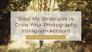 Steal My Strategies to Grow Your Photography Instagram Account