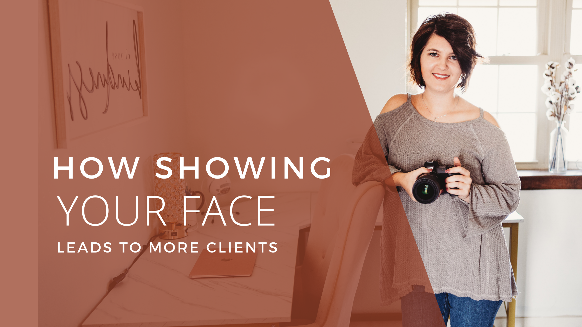2240px x 1260px - How Showing Your Face Leads to More Clients - brookejefferson.com