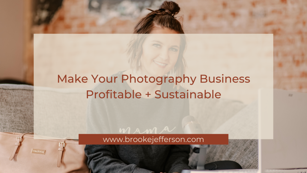 Making your photography business profitable & sustainable