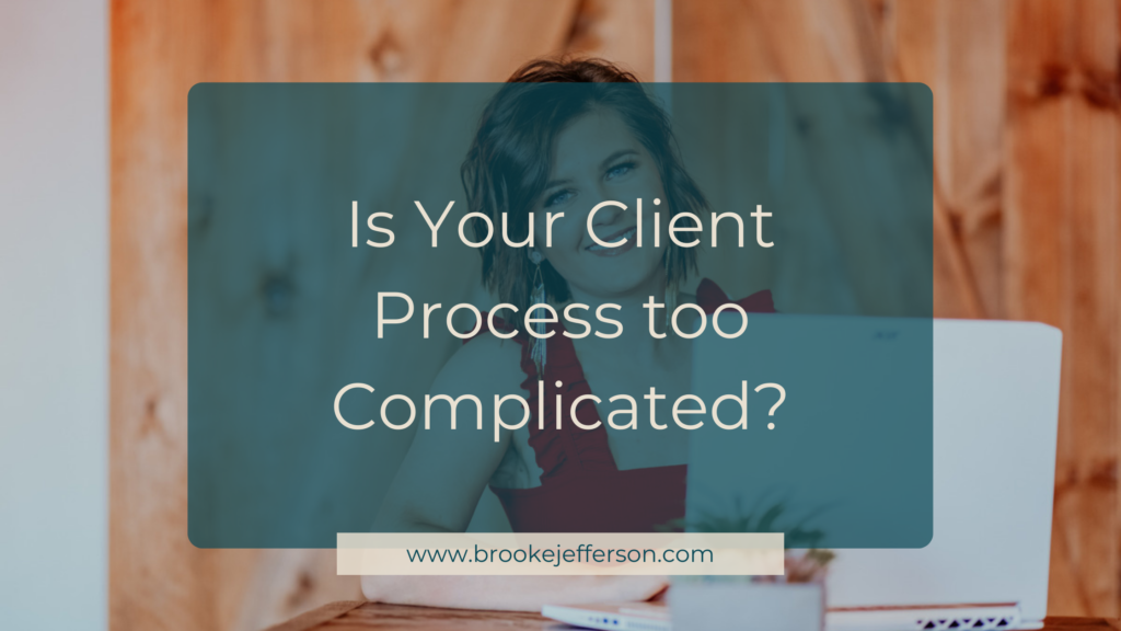Is Your Client Process too Complicated?