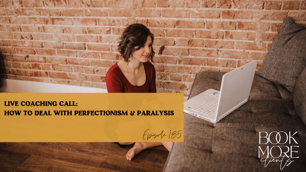 Live coaching call: how to deal with perfectionism & paralysis with Mikayla Ply. 