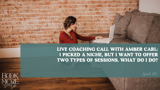 Live coaching call with Amber Carl: I picked a niche, but I want to offer TWO types of sessions. What do I do? How can I expand my niche? Book More Clients Photography Podcast Episode 183