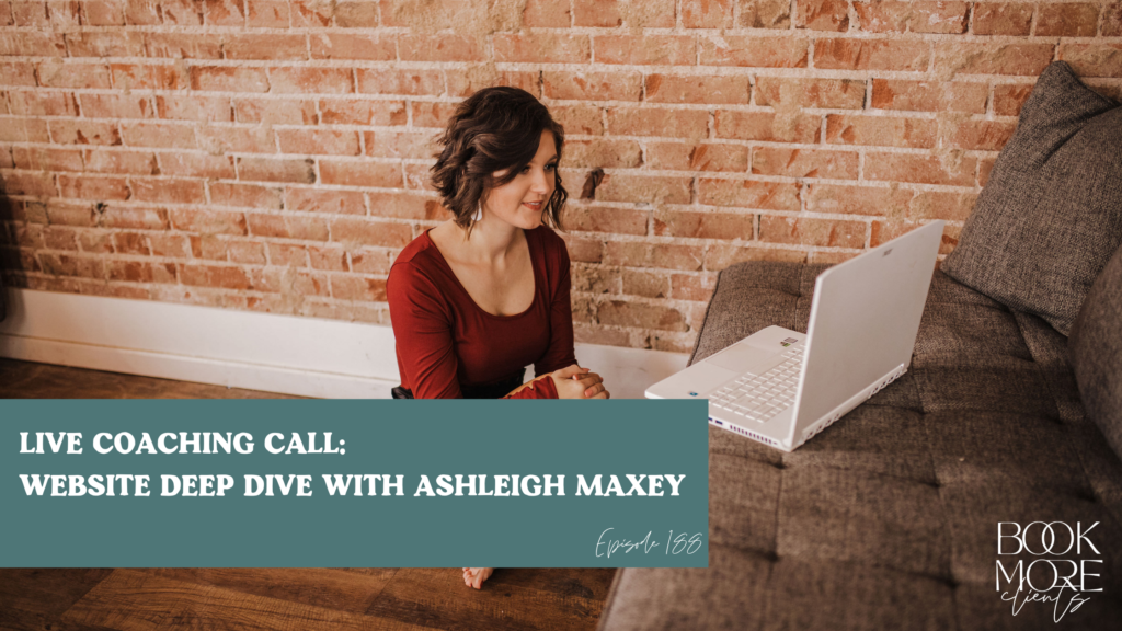 Live coaching call on the Book More Clients Photography Podcast: Website deep dive with Ashleigh Maxey