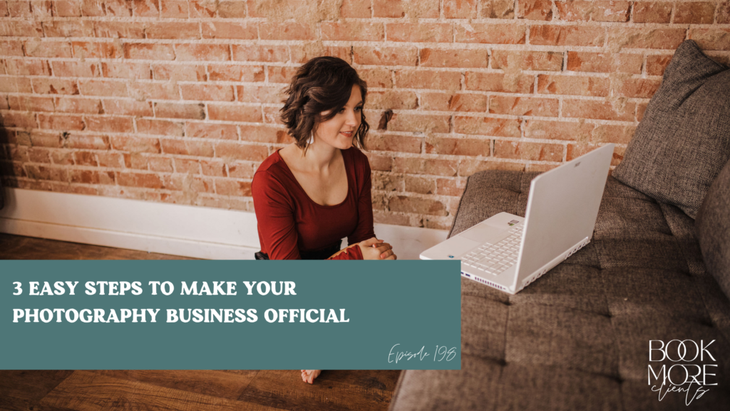 3 Steps To Make Your Photography Business Official