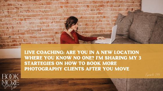 how to book more photography clients after you move to a new location