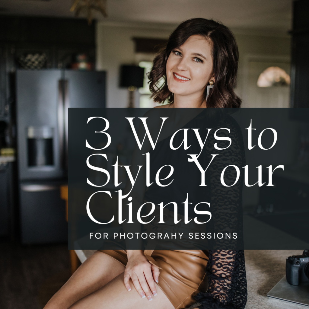 Photography Education expert, Brooke Jefferson, teaches how to successfully style photography clients 