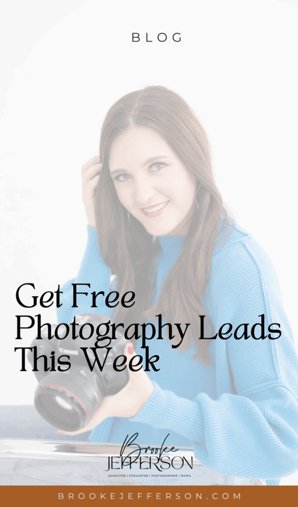 Photography Coach, Brooke Jefferson, teaches on how to get free photography leads without ads 
